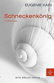 Schneckenkönig: Erzählungen  Kain, Eugenie  Book, Boeken, Overige Boeken, Zo goed als nieuw, Verzenden