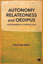 Autonomy, Relatedness and Oedipus 9781912691999, Livres, Verzenden, Thijs de Wolf