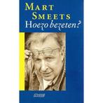 Hoezo bezeten ? 9789025421410 Mart Smeets, Verzenden, Zo goed als nieuw, Mart Smeets
