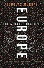 The Strange Death of Europe 9781472954855 Mr Douglas Murray, Verzenden, Zo goed als nieuw, Mr Douglas Murray