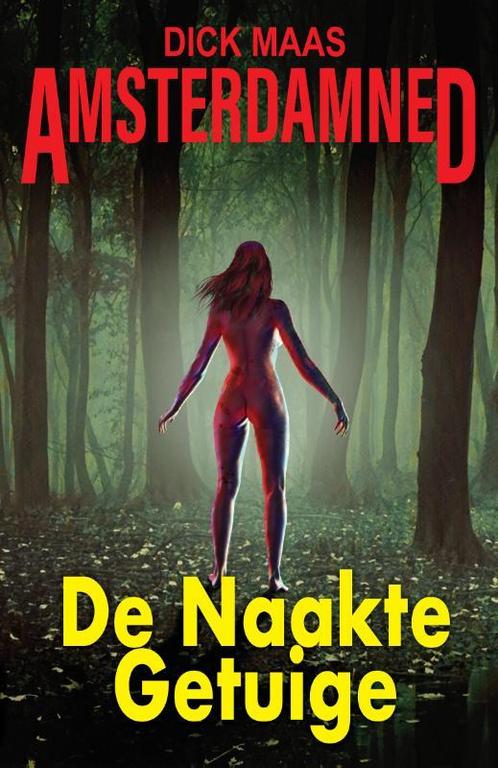De Naakte Getuige / Amsterdamned / 1 9789082070460 Dick Maas, Boeken, Thrillers, Gelezen, Verzenden