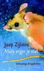 Muis erger je niet 9789023994435 Jaap Zijlstra, Verzenden, Zo goed als nieuw, Jaap Zijlstra