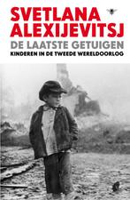 De laatste getuigen 9789023448877 Svetlana Alexijevitsj, Boeken, Verzenden, Zo goed als nieuw, Svetlana Alexijevitsj