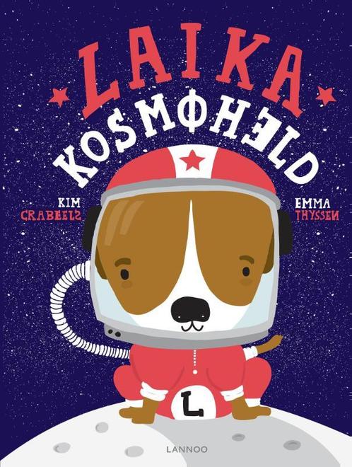 Laika Kosmoheld 9789401458467 Kim Crabeels, Livres, Livres pour enfants | 4 ans et plus, Envoi