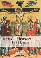 Jezus Passieverhaal In 16 Iconen 9789078434078, Joris Van Ael, Verzenden