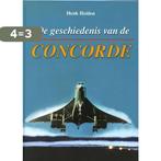 De geschiedenis van de Concorde 9789060132531 H. Heiden, Verzenden, Zo goed als nieuw, H. Heiden