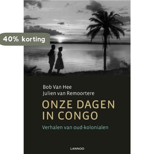 Onze dagen in Congo 9789020986235 Bob Vanhee, Boeken, Overige Boeken, Gelezen, Verzenden