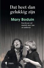 Dat heet dan gelukkig zijn 9789463932844 Mary Boduin, Boeken, Verzenden, Zo goed als nieuw, Mary Boduin