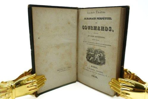 Horace Raisson - Almanach perpétuel des Gourmands, contenant, Antiek en Kunst, Antiek | Boeken en Manuscripten