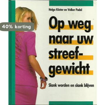Op weg naar uw streefgewicht 9789025293611 Helga Koster, Verzenden, Helga Koster
