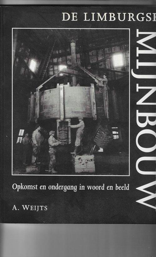 De Limburgse mijnbouw 9789038902562 André Weijts, Boeken, Techniek, Zo goed als nieuw, Verzenden