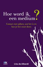 Hoe word ik een medium? 9789021547442 Lita de Alberdi, Verzenden, Zo goed als nieuw, Lita de Alberdi