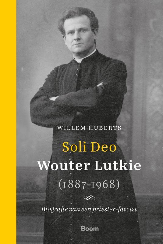 Soli Deo – Wouter Lutkie (1887-1968) 9789024446414, Boeken, Geschiedenis | Wereld, Zo goed als nieuw, Verzenden