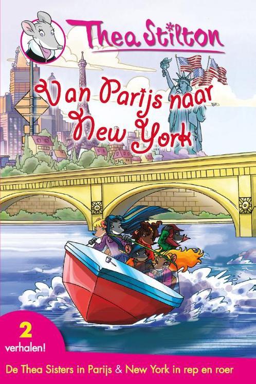 Thea Stilton  -   Van Parijs naar New York 9789085922131, Boeken, Kinderboeken | Jeugd | onder 10 jaar, Zo goed als nieuw, Verzenden