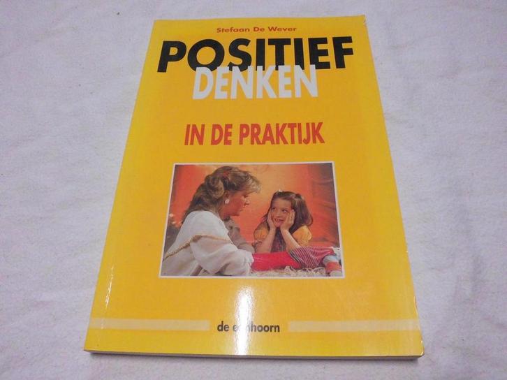 Positief denken in de praktijk 9789073913097 S. de Wever, Livres, Philosophie, Envoi