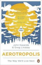 Aerotropolis 9780141035222 John Kasarda, Verzenden, Gelezen, John Kasarda