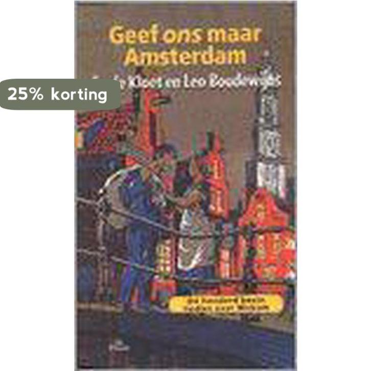 GEEF ONS MAAR AMSTERDAM 9789068017236, Boeken, Muziek, Gelezen, Verzenden