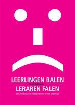 Leerlingen balen, leraren falen 9789081572019 Evert Hatzmann, Verzenden, Zo goed als nieuw, Evert Hatzmann