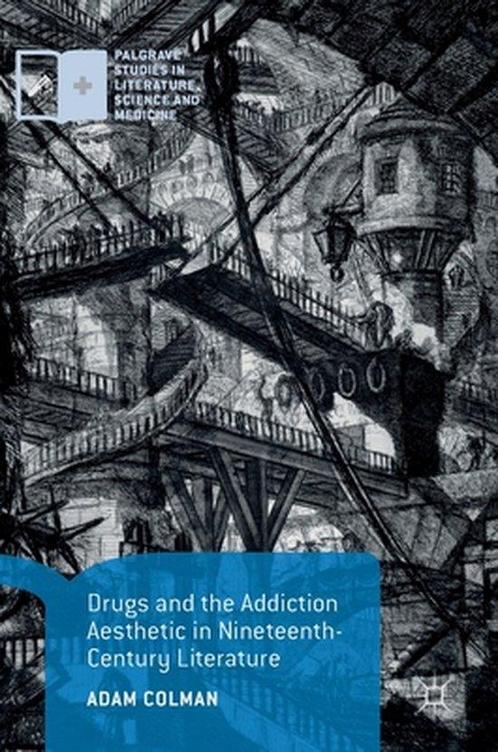 Drugs and the Addiction Aesthetic in Nineteenth-Century, Livres, Livres Autre, Envoi