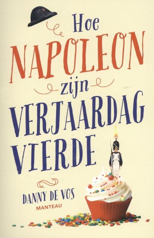 Hoe Napoleon zijn verjaardag vierde 9789022331132, Boeken, Kinderboeken | Jeugd | 10 tot 12 jaar, Gelezen, Verzenden