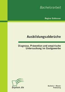 Ausbildungsabbruche: Diagnose, Pravention und e. Schlosser,, Livres, Livres Autre, Envoi