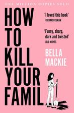How to Kill Your Family 9780008365943, Bella Mackie, Verzenden