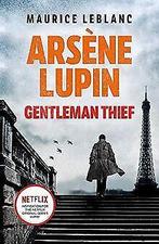 Arsène Lupin, Gentleman-Thief: the inspiration be...  Book, Boeken, Gelezen, Maurice Leblanc, Verzenden