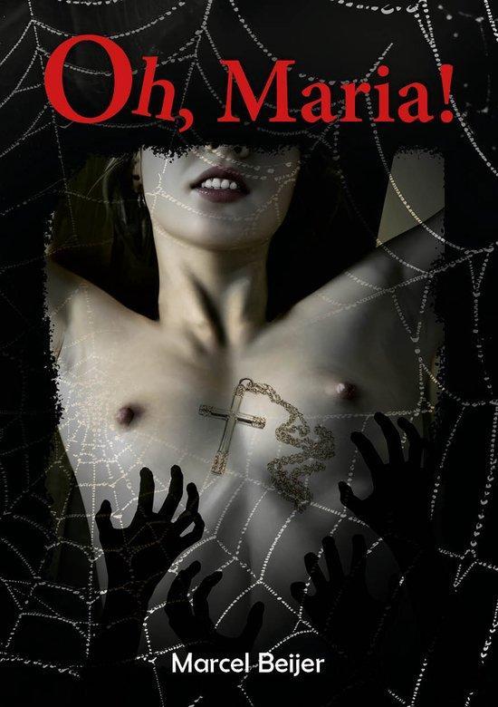 Oh, Maria! 9789493366299 Marcel Beijer, Livres, Romans, Envoi