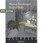 Techno Polly / Bikkels 9789027673060 Wouter Kersbergen, Verzenden, Wouter Kersbergen