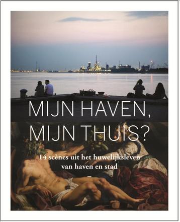 Antwerpen. Mijn Haven, Mijn Thuis 9789085865919, Verzenden