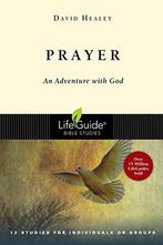 Prayer: An Adventure with God (Lifeguide Bible Studies),, Livres, David Healey, (John) David Healey, Verzenden