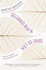 Gelukkig ben ik niet de enige 9789400504295 Brené Brown, Verzenden, Zo goed als nieuw, Brené Brown