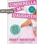 Cinderella Ate My Daughter 9780061711527 Peggy Orenstein, Boeken, Verzenden, Gelezen, Peggy Orenstein