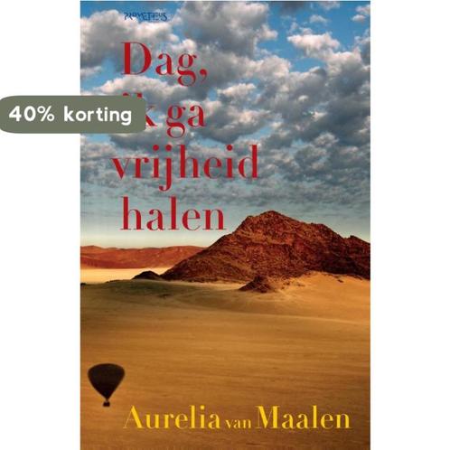 Dag, ik ga vrijheid halen 9789044631821 Aurelia van Maalen, Boeken, Hobby en Vrije tijd, Zo goed als nieuw, Verzenden