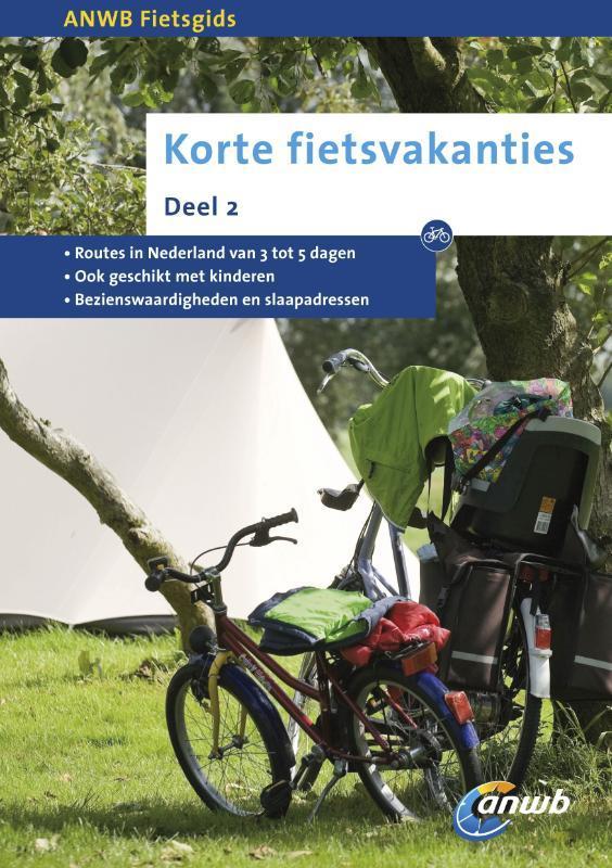 ANWB Fietsgids Korte fietsvakanties Deel 2 9789018032739, Boeken, Reisgidsen, Zo goed als nieuw, Verzenden
