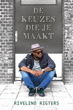 De keuzes die je maakt 9789033801433 Rivelino Rigters, Boeken, Verzenden, Gelezen, Rivelino Rigters