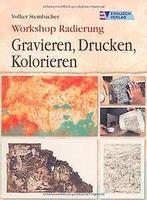 Workshop Radierung - Gravieren, Drucken, Kolorieren...  Book, Volker Steinbacher, Verzenden