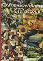 Eet smakelijk leef gezond! 9789078070504, Boeken, Verzenden, Zo goed als nieuw, Fredy Wamelink