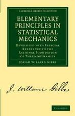 Elementary Principles in Statistical Mechanics:, Gibbs,, Zo goed als nieuw, Gibbs, Josiah Willard, Verzenden