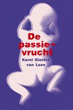 De passievrucht 9789020419955 Karel Glastra van Loon, Verzenden, Gelezen, Karel Glastra van Loon