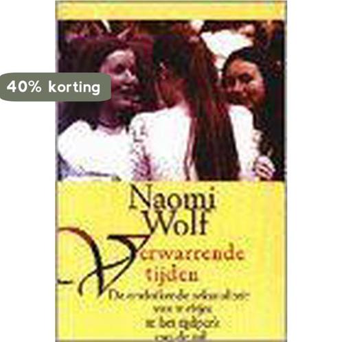 VERWARRENDE TIJDEN 9789022523308 Naomi Wolf, Boeken, Zwangerschap en Opvoeding, Gelezen, Verzenden