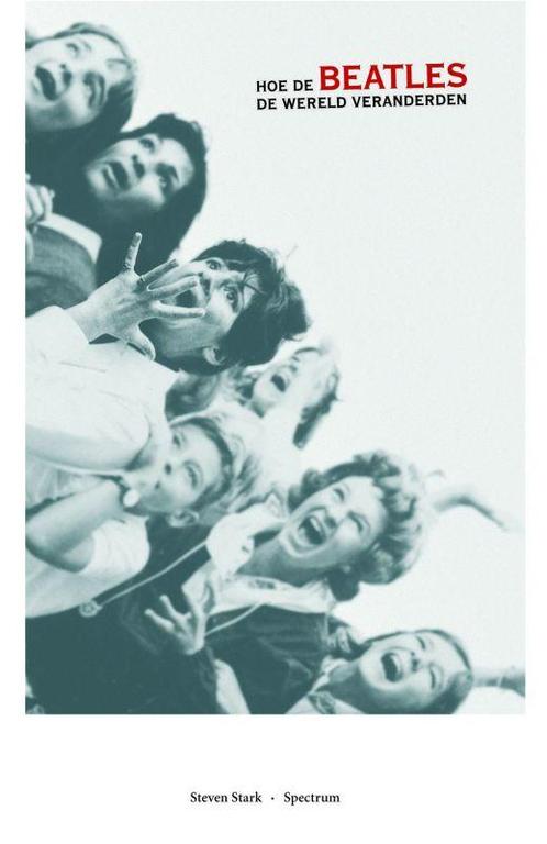 Hoe de Beatles de wereld veranderden 9789027414311 S. Stark, Boeken, Overige Boeken, Gelezen, Verzenden