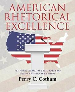 American Rhetorical Excellence: 101 Public Addr. Cotham, C.., Livres, Livres Autre, Envoi