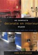 COMPLETE DECORATIE EN INTERIEURWIJZER 9789057641626, Boeken, Verzenden, Gelezen, Emma Scattergood