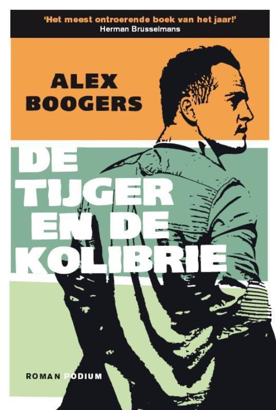 De tijger en de kolibrie 9789057594267 Alex Boogers, Boeken, Romans, Gelezen, Verzenden