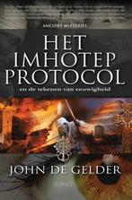Het Imhotep protocol en de tekenen van eeuwigheid / Ancient, Verzenden, Zo goed als nieuw, John de Gelder