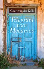 Telegram voor Mecanico 9789491567650 Geert van der Kolk, Boeken, Verzenden, Gelezen, Geert van der Kolk