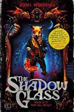 The Shadow Glass 9781789098617 Josh Winning, Verzenden, Zo goed als nieuw, Josh Winning