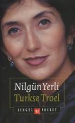 Turkse troel 9789041330871, Boeken, Gelezen, Nilgün Yerli, Verzenden