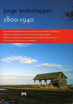 Jonge landschappen 1800-1940. Het recente verleden in de, Verzenden, Zo goed als nieuw, G.P. van de Ven